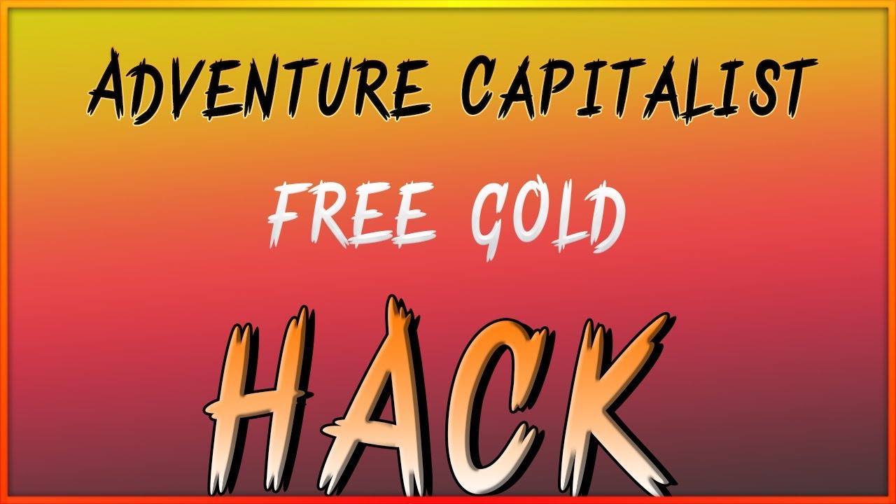 Adventure capitalist hack pc